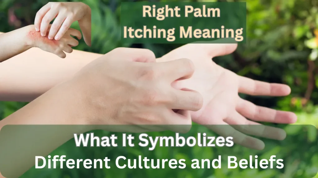 Right Palm Itching Meaning