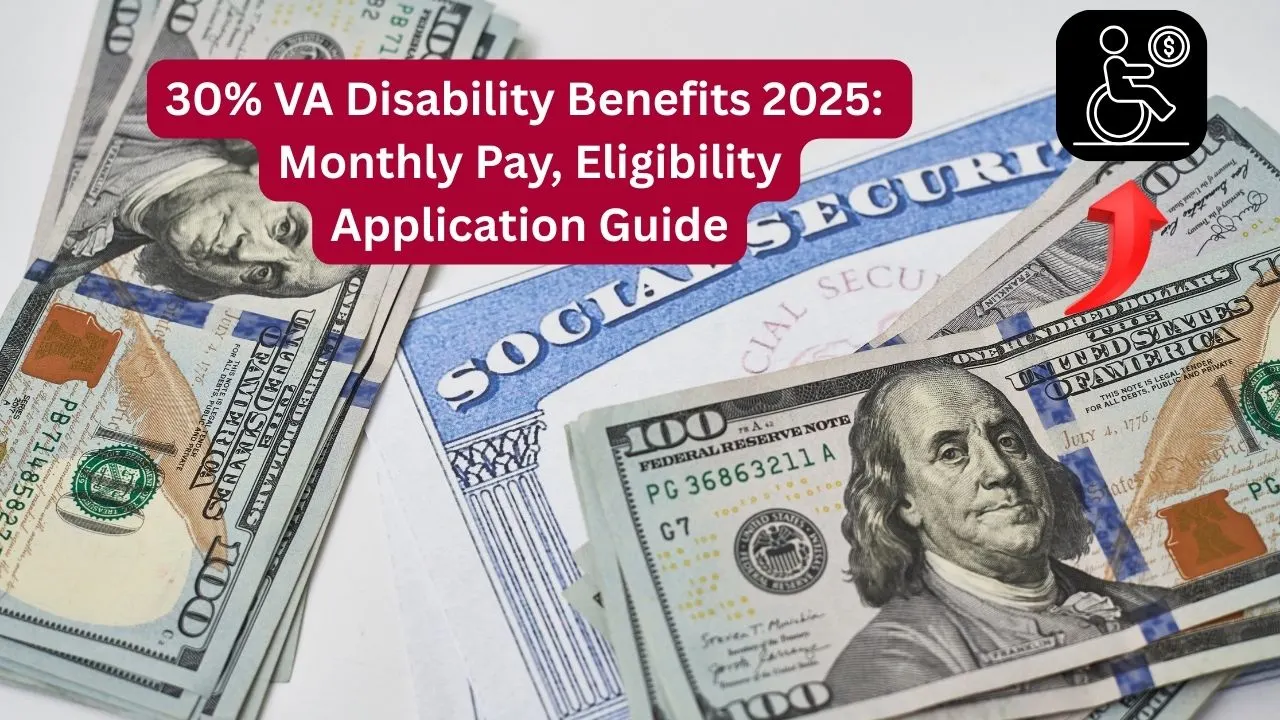 30% VA Disability Benefits 2025