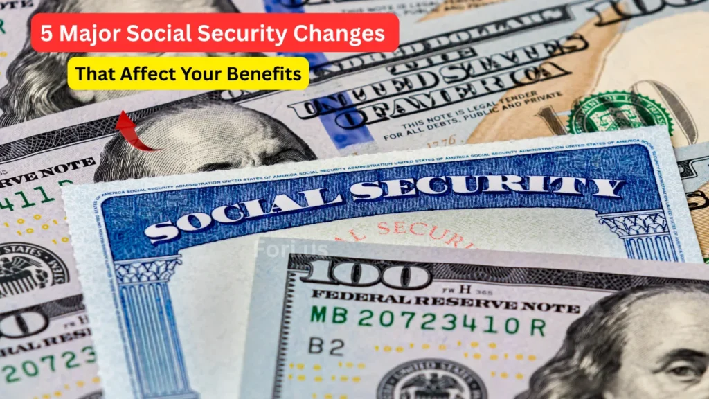 5 Major Social Security Changes That Affect Your Benefits