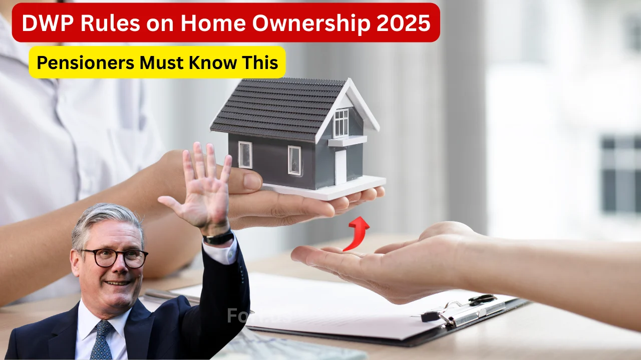 DWP Rules on Home Ownership 2025