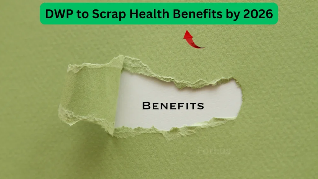 DWP to Scrap Health Benefits by 2026