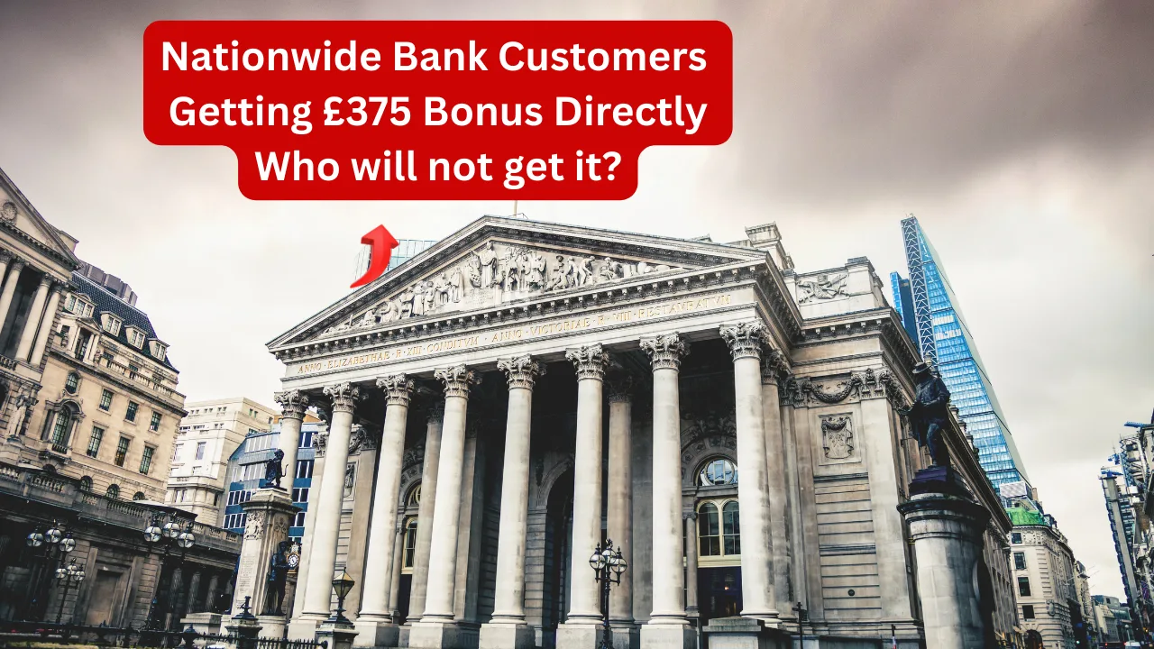Nationwide Bank Customers Getting £375 Bonus Directly