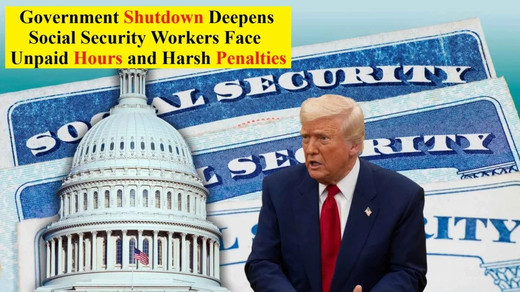 Government Shutdown Deepens: Social Security Workers Face Unpaid Hours and Harsh Penalties Government Shutdown Deepens