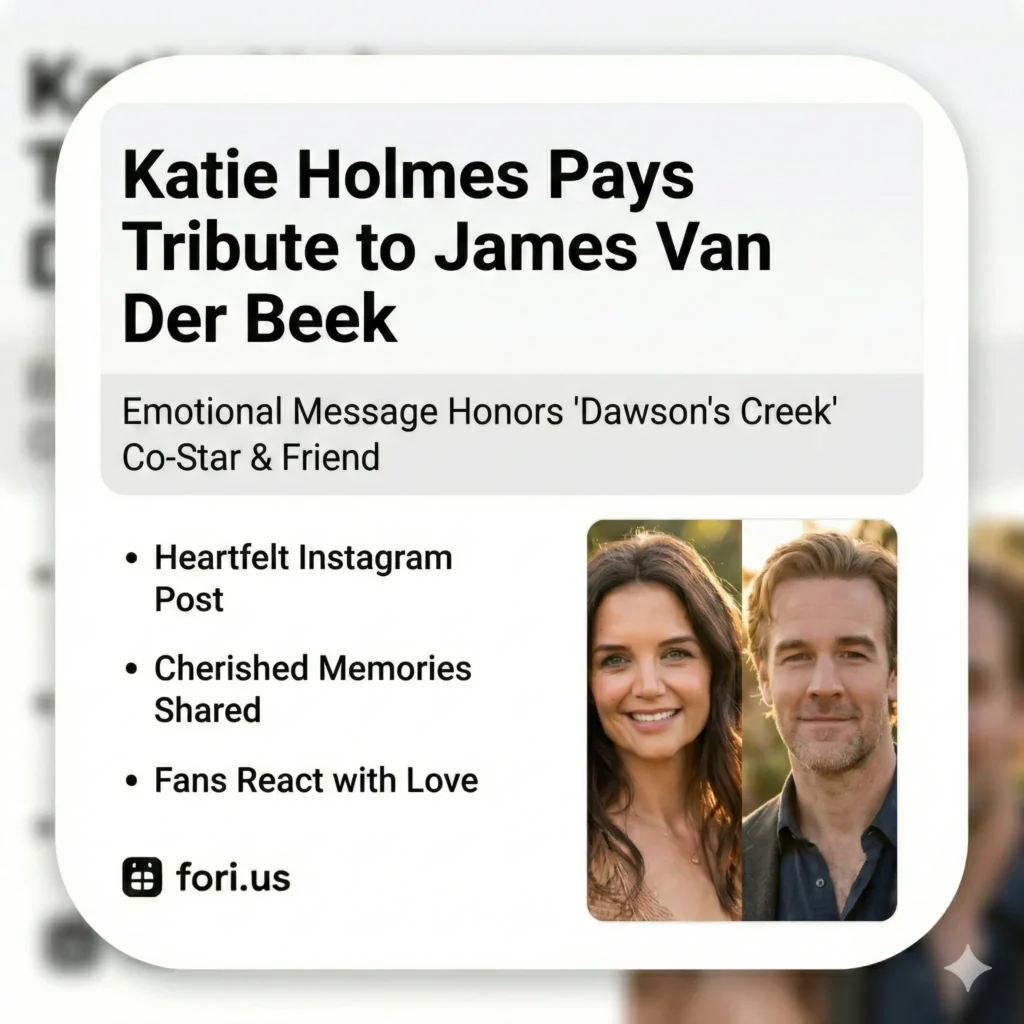 Katie Holmes Pays Tribute to James Van Der Beek