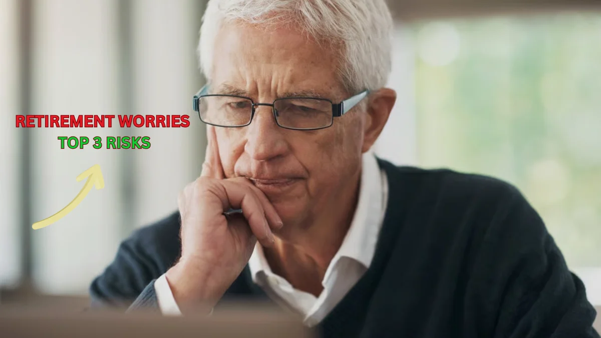 3 Things Retirees Worry About Most In 2026