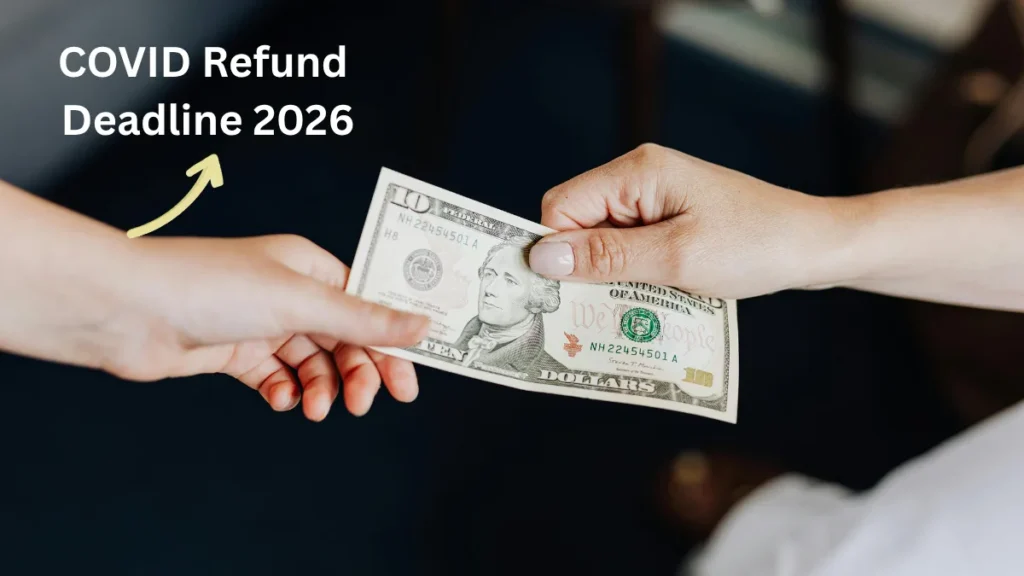 COVID Refund Deadline 2026