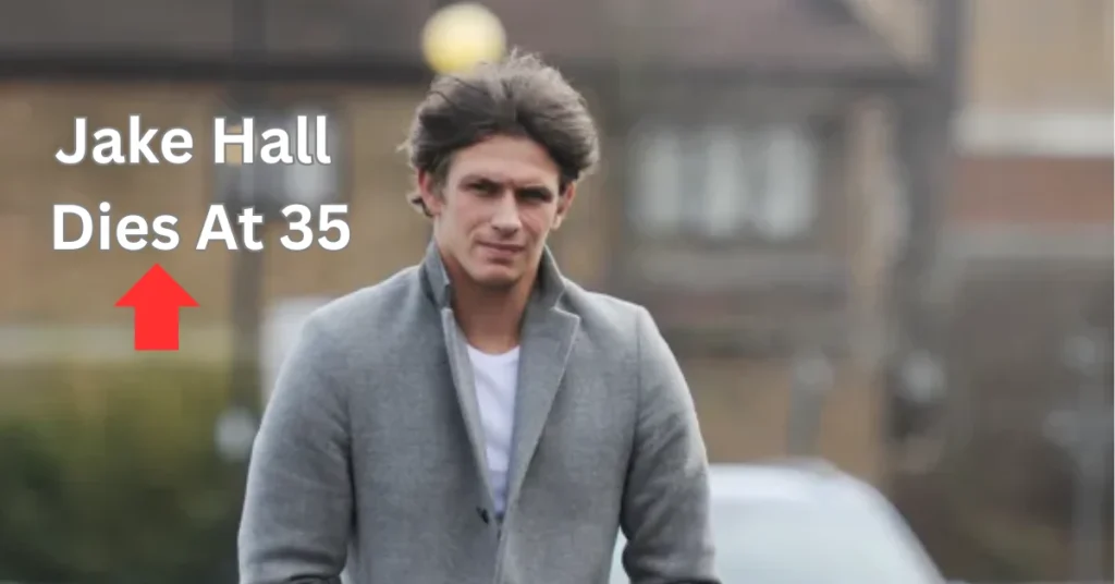 Jake Hall Dies At 35